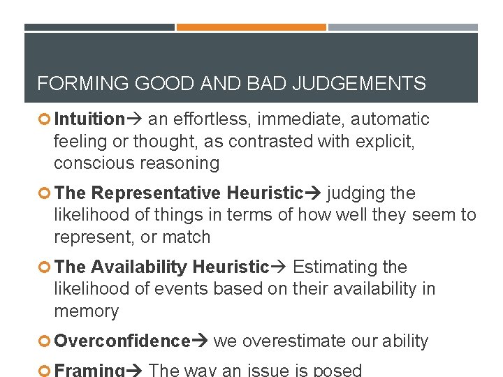FORMING GOOD AND BAD JUDGEMENTS Intuition an effortless, immediate, automatic feeling or thought, as