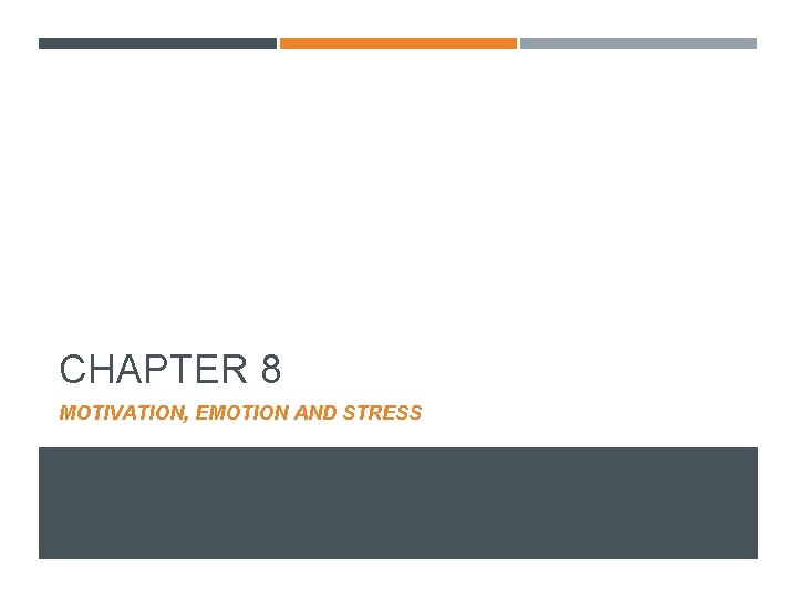 CHAPTER 8 MOTIVATION, EMOTION AND STRESS 