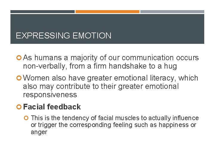 EXPRESSING EMOTION As humans a majority of our communication occurs non-verbally, from a firm