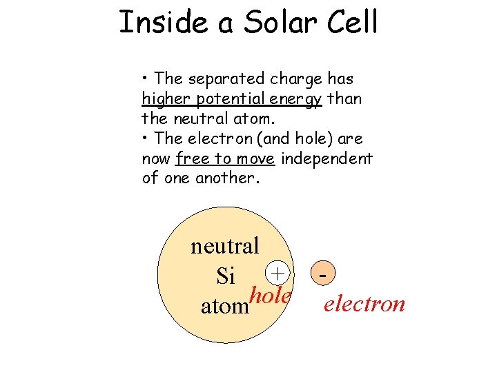 Inside a Solar Cell • The separated charge has higher potential energy than the Inside a Solar Cell • The separated charge has higher potential energy than the