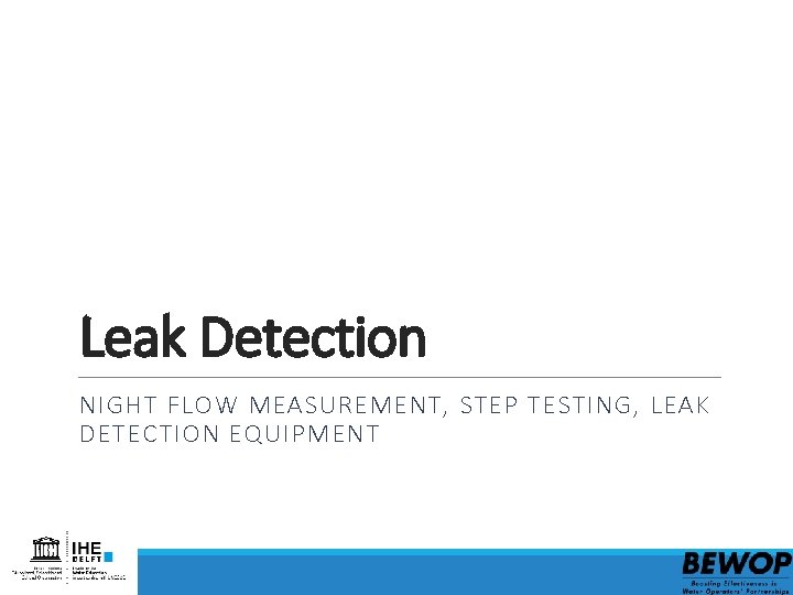 Leak Detection NIGHT FLOW MEASUREMENT, STEP TESTING, LEAK DETECTION EQUIPMENT 