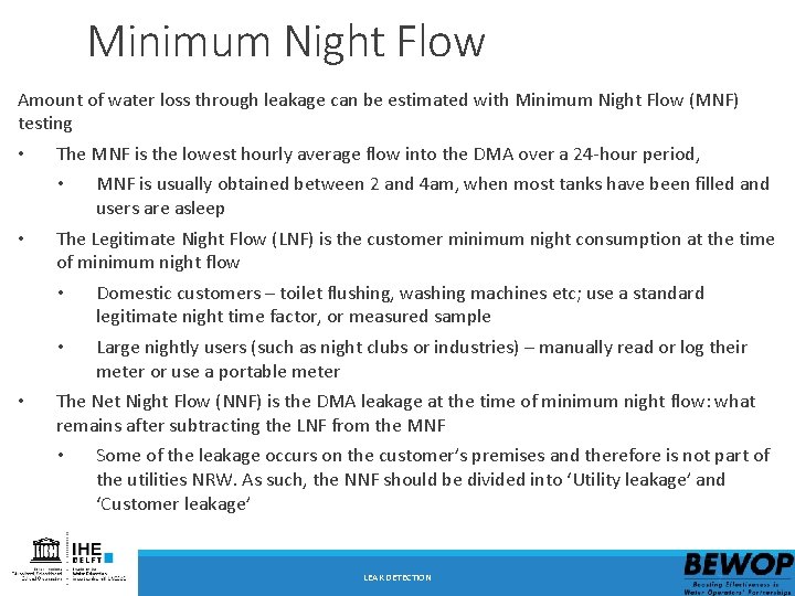 Minimum Night Flow Amount of water loss through leakage can be estimated with Minimum