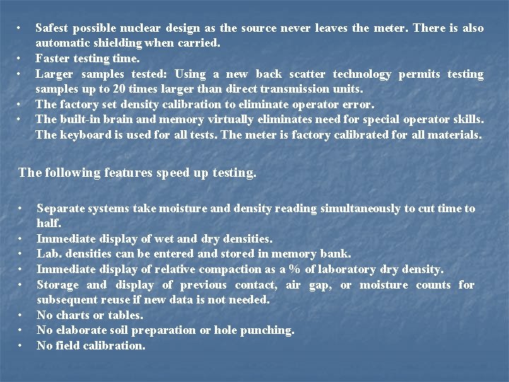  • • • Safest possible nuclear design as the source never leaves the