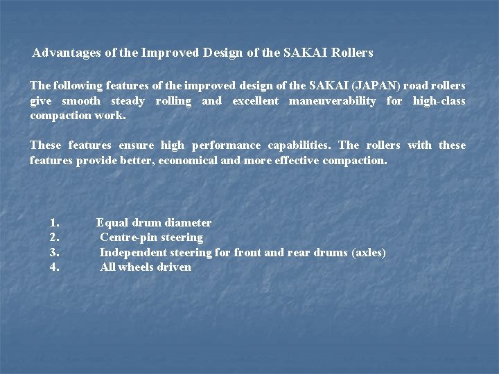 Advantages of the Improved Design of the SAKAI Rollers The following features of the