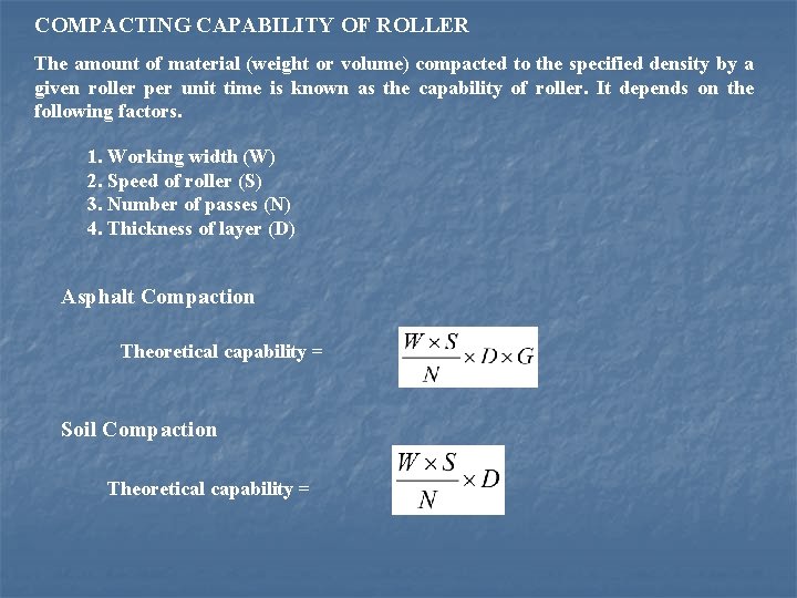 COMPACTING CAPABILITY OF ROLLER The amount of material (weight or volume) compacted to the