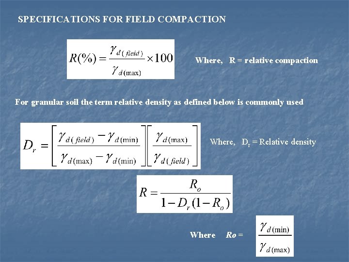 SPECIFICATIONS FOR FIELD COMPACTION Where, R = relative compaction For granular soil the term