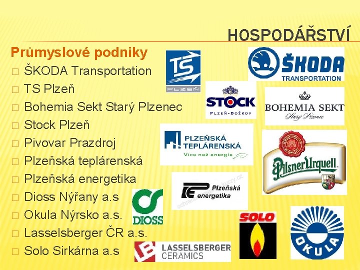 Průmyslové podniky � � � ŠKODA Transportation TS Plzeň Bohemia Sekt Starý Plzenec Stock