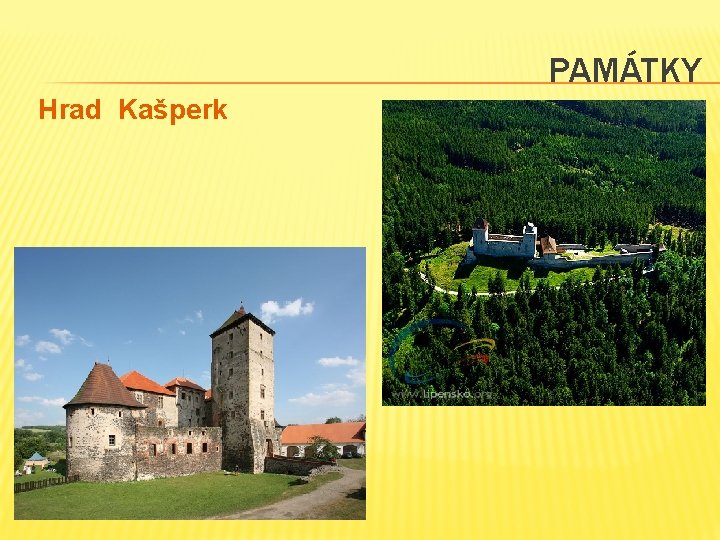 PAMÁTKY Hrad Kašperk PAMÁTKY Hrad Kašperk