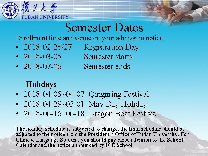 Semester Dates Enrollment time and venue on your admission notice. • 2018 -02 -26/27