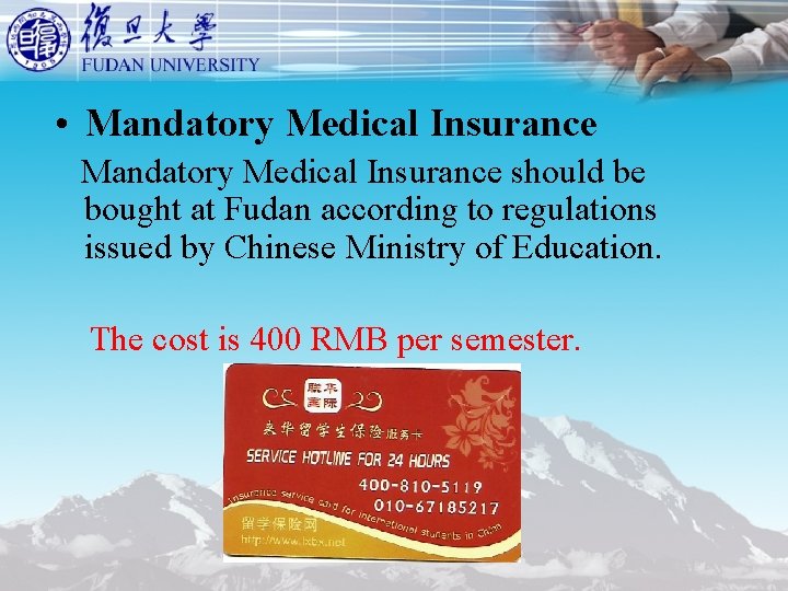  • Mandatory Medical Insurance should be bought at Fudan according to regulations issued