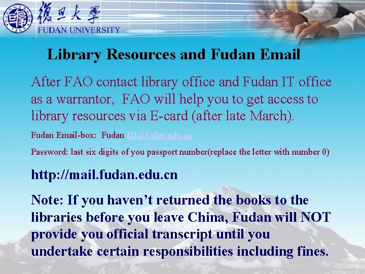 Library Resources and Fudan Email After FAO contact library office and Fudan IT office