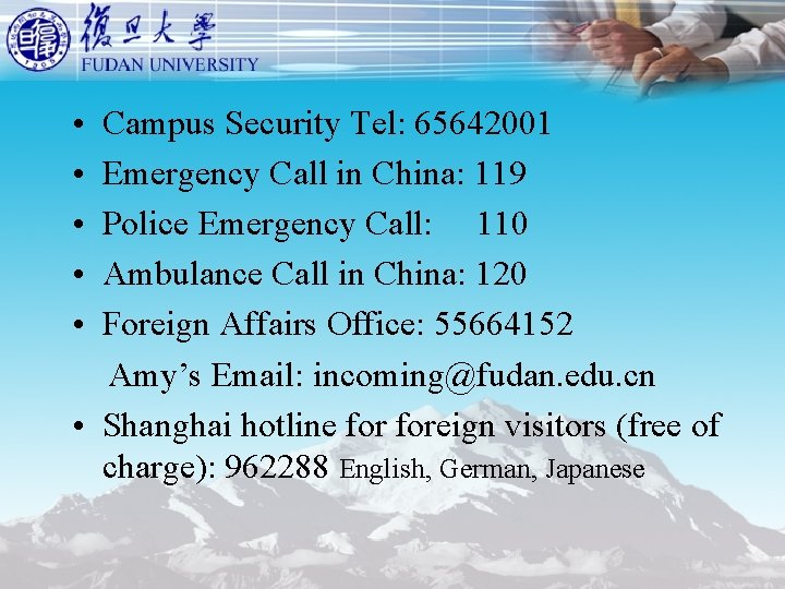  • Campus Security Tel: 65642001 • Emergency Call in China: 119 • Police