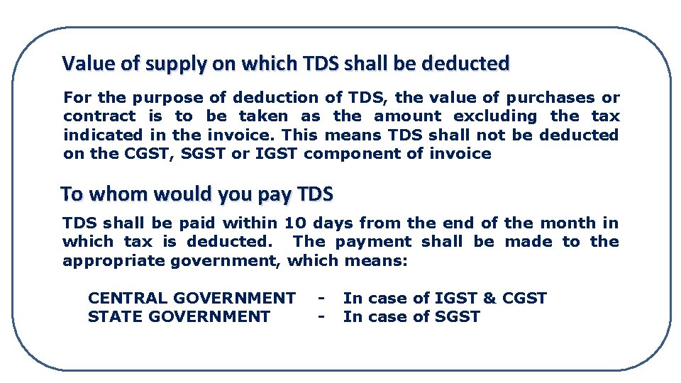 Value of supply on which TDS shall be deducted For the purpose of deduction