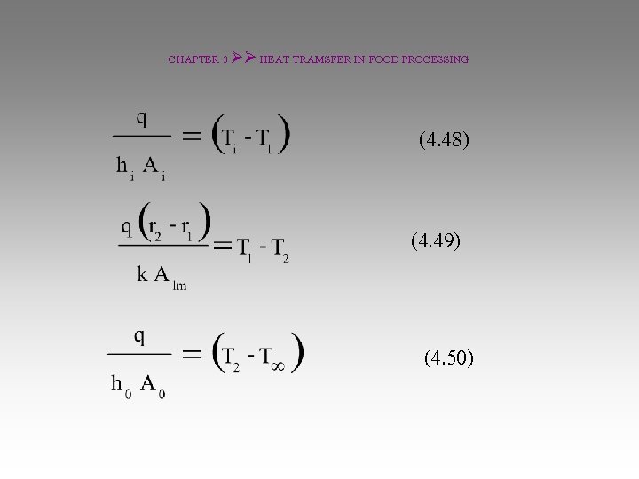 CHAPTER 3 HEAT TRAMSFER IN FOOD PROCESSING (4. 48) (4. 49) (4. 50) 
