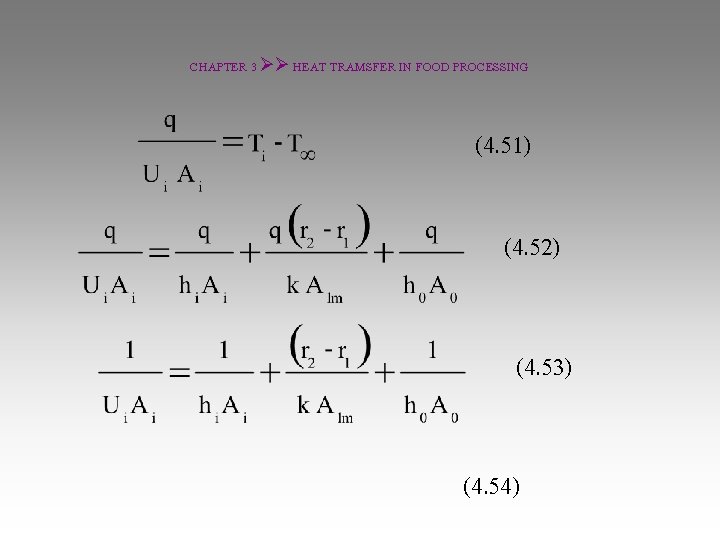 CHAPTER 3 HEAT TRAMSFER IN FOOD PROCESSING (4. 51) (4. 52) (4. 53) (4.