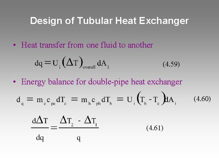 Design of Tubular Heat Exchanger • Heat transfer from one fluid to another (4.