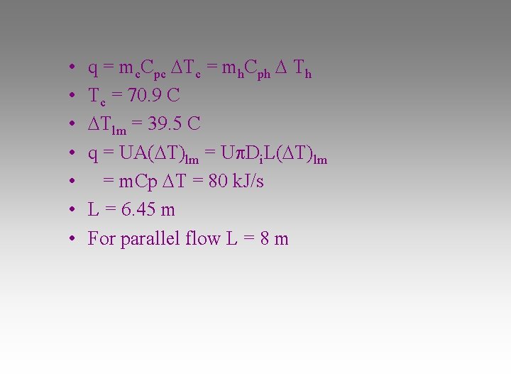  • • q = mc. Cpc Tc = mh. Cph Th Tc =