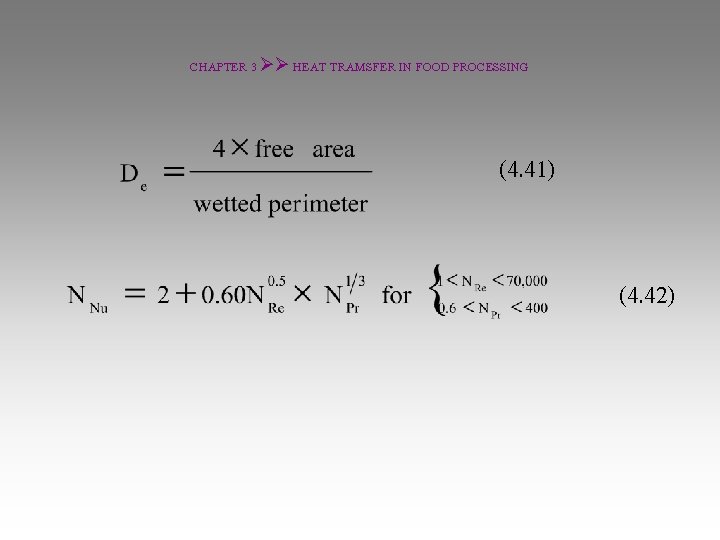 CHAPTER 3 HEAT TRAMSFER IN FOOD PROCESSING (4. 41) (4. 42) 