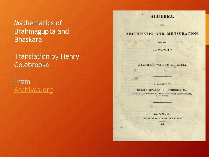 Mathematics of Brahmagupta and Bhaskara Translation by Henry Colebrooke From Archives. org 