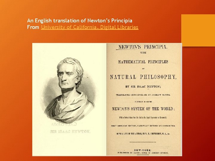 An English translation of Newton’s Principia From University of California, Digital Libraries 