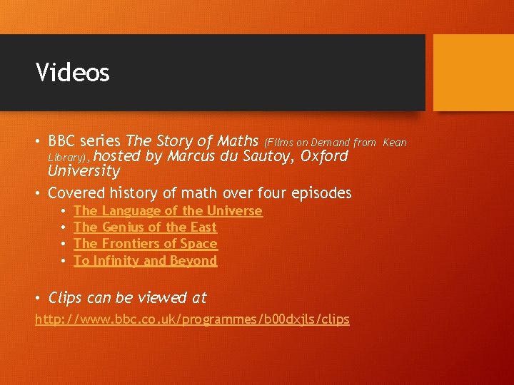 Videos • BBC series The Story of Maths (Films on Demand from Library), hosted