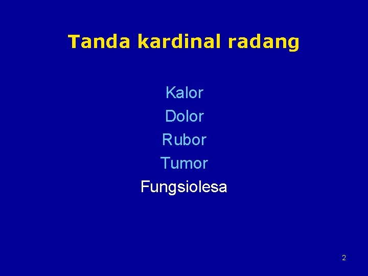 Tanda kardinal radang Kalor Dolor Rubor Tumor Fungsiolesa 2 