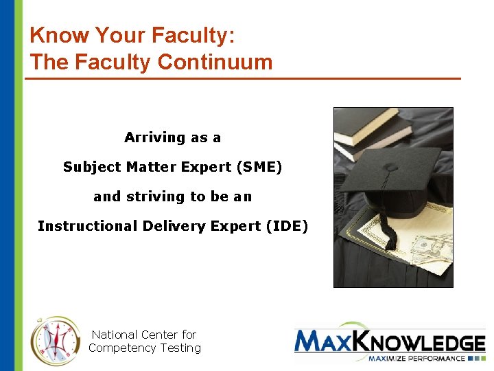 Know Your Faculty: The Faculty Continuum Arriving as a Subject Matter Expert (SME) and