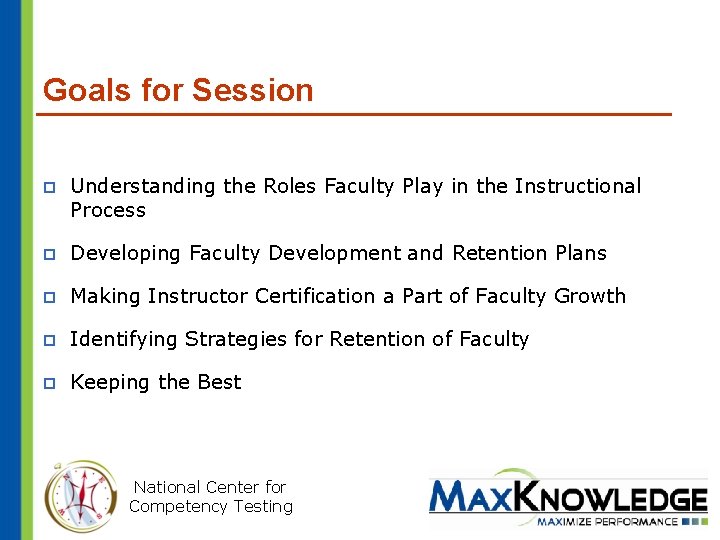 Goals for Session p Understanding the Roles Faculty Play in the Instructional Process p