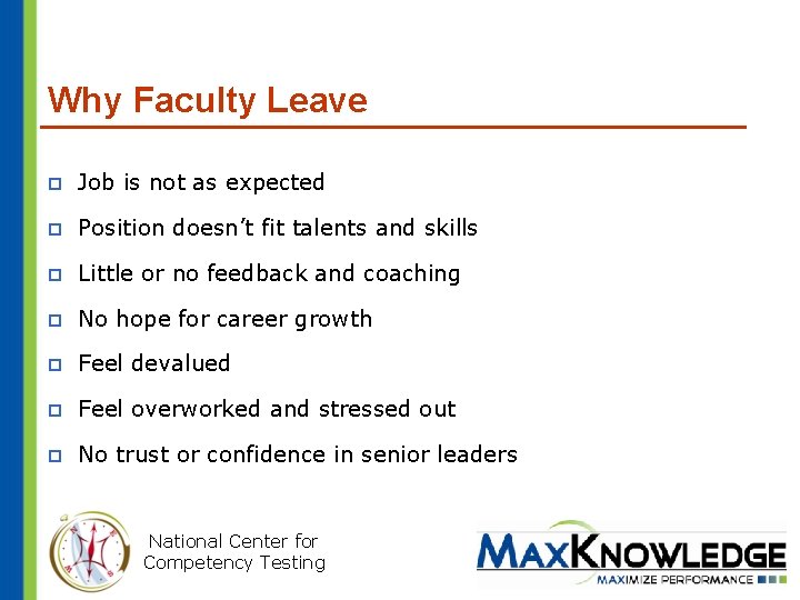 Why Faculty Leave p Job is not as expected p Position doesn’t fit talents