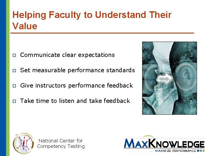 Helping Faculty to Understand Their Value p Communicate clear expectations p Set measurable performance