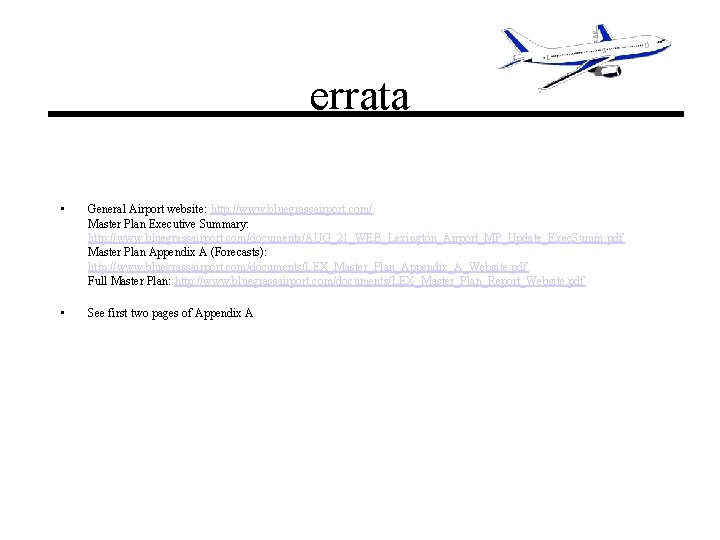 errata • General Airport website: http: //www. bluegrassairport. com/ Master Plan Executive Summary: http: errata • General Airport website: http: //www. bluegrassairport. com/ Master Plan Executive Summary: http: