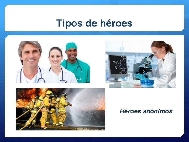 Tipos de héroes Héroes anónimos 