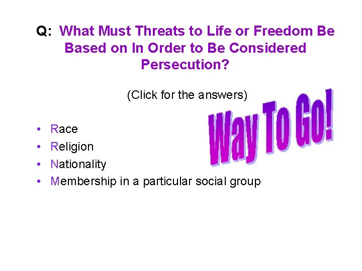 Q: What Must Threats to Life or Freedom Be Based on In Order to