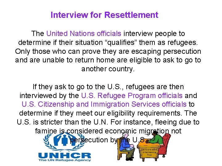 Interview for Resettlement The United Nations officials interview people to determine if their situation