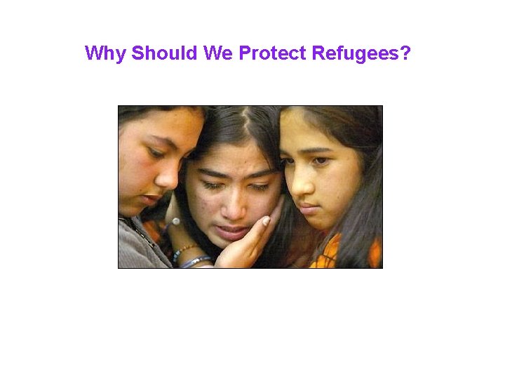 Why Should We Protect Refugees? 