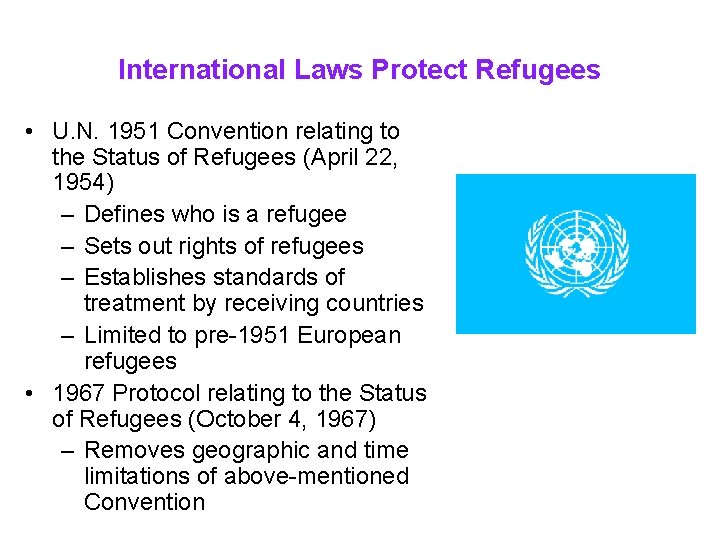 International Laws Protect Refugees • U. N. 1951 Convention relating to the Status of
