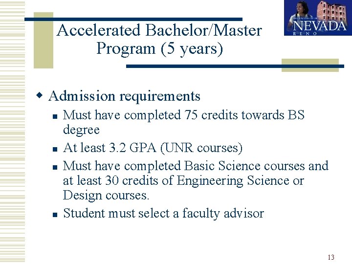 Accelerated Bachelor/Master Program (5 years) w Admission requirements n n Must have completed 75