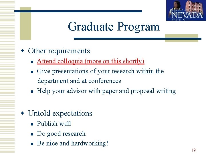 Graduate Program w Other requirements n n n Attend colloquia (more on this shortly)