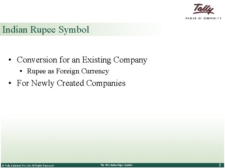 Indian Rupee Symbol • Conversion for an Existing Company • Rupee as Foreign Currency