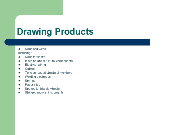 Drawing Products Rods and wires: Including : l Rods for shafts l Machine and