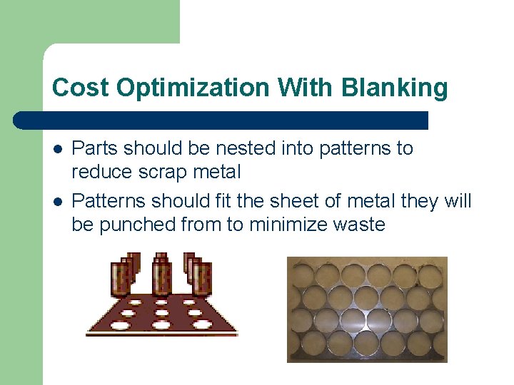 Cost Optimization With Blanking l l Parts should be nested into patterns to reduce