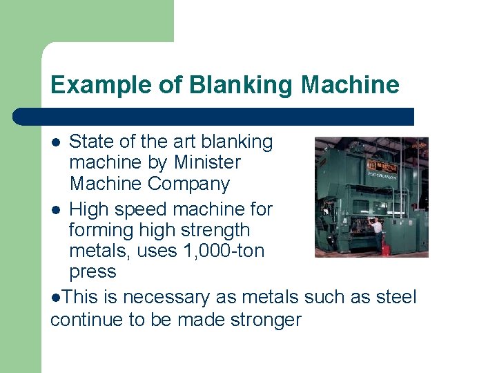 Example of Blanking Machine State of the art blanking machine by Minister Machine Company