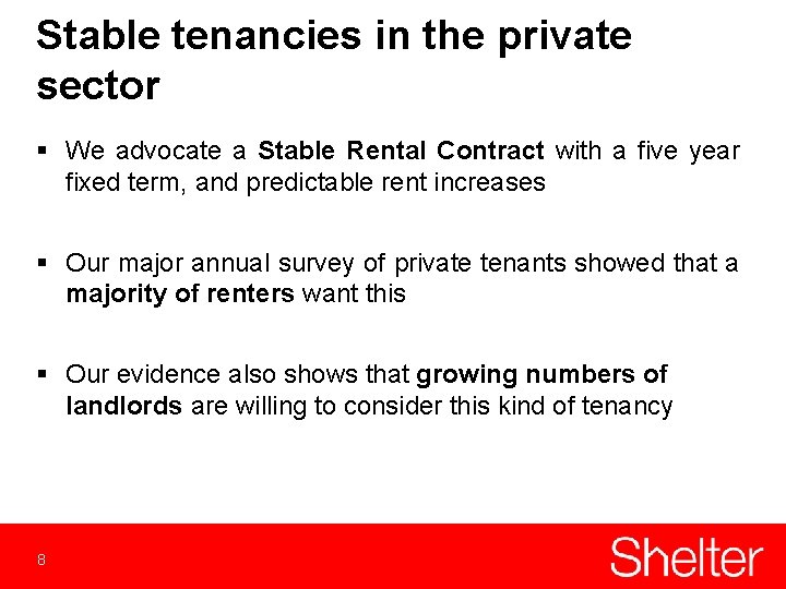 Stable tenancies in the private sector § We advocate a Stable Rental Contract with