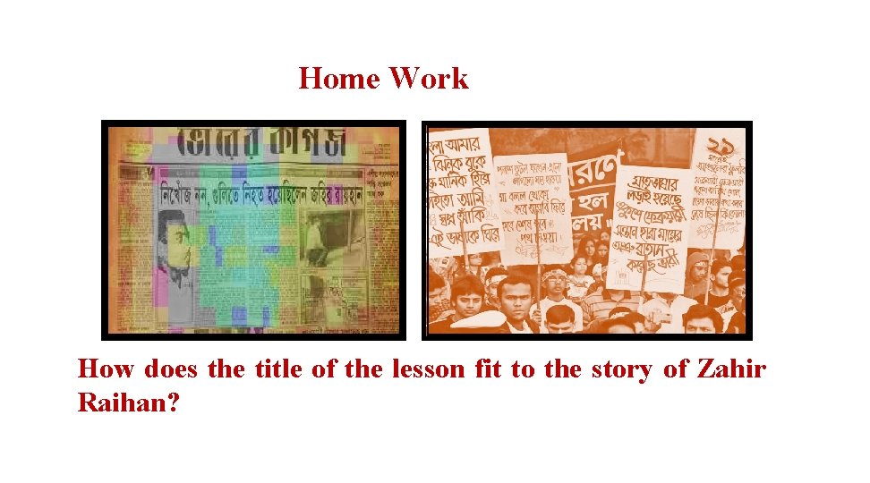 Home Work How does the title of the lesson fit to the story of