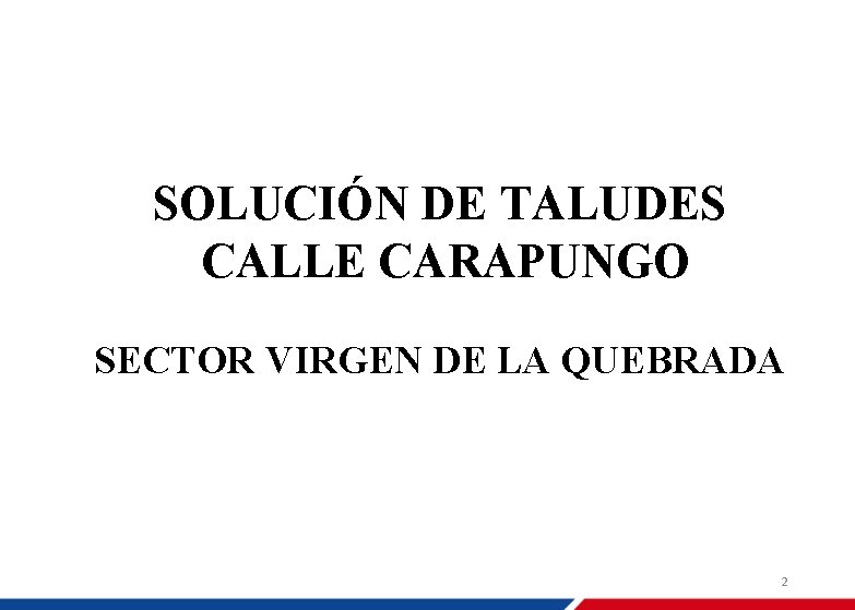 SOLUCIÓN DE TALUDES CALLE CARAPUNGO SECTOR VIRGEN DE LA QUEBRADA 2 