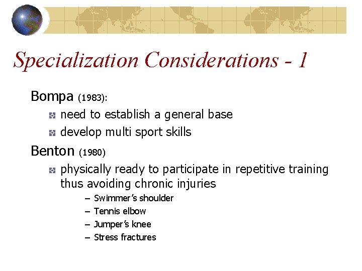 Specialization Considerations - 1 Bompa (1983): need to establish a general base develop multi