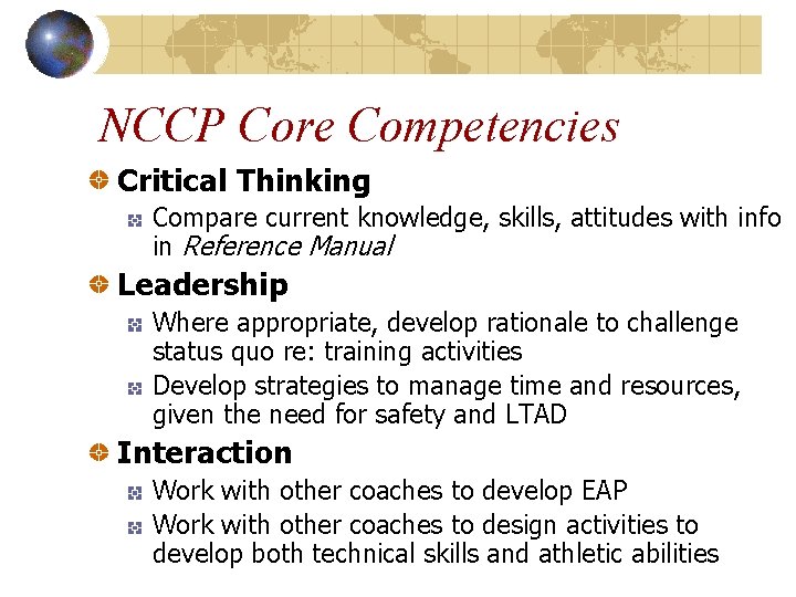 NCCP Core Competencies Critical Thinking Compare current knowledge, skills, attitudes with info in Reference