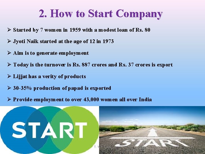 2. How to Start Company Ø Started by 7 women in 1959 with a