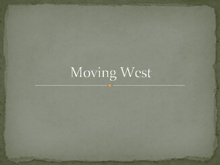 Moving West 