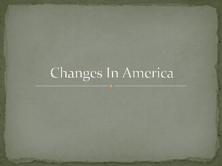 Changes In America 